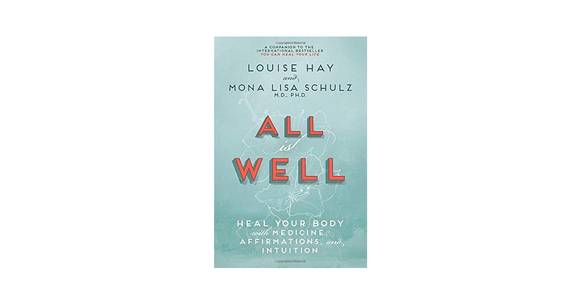 All Is Well Heal Your Body With Medicine Affirmations And Intuition Hay Louise Schulz M D Ph D Mona Lisa 9781401935016 Amazon Books All Is Well Heal Your Body With Medicine Affirmations And Intuition Hay Louise Schulz M D Ph D Mona Lisa 9781401935016 Amazon Books