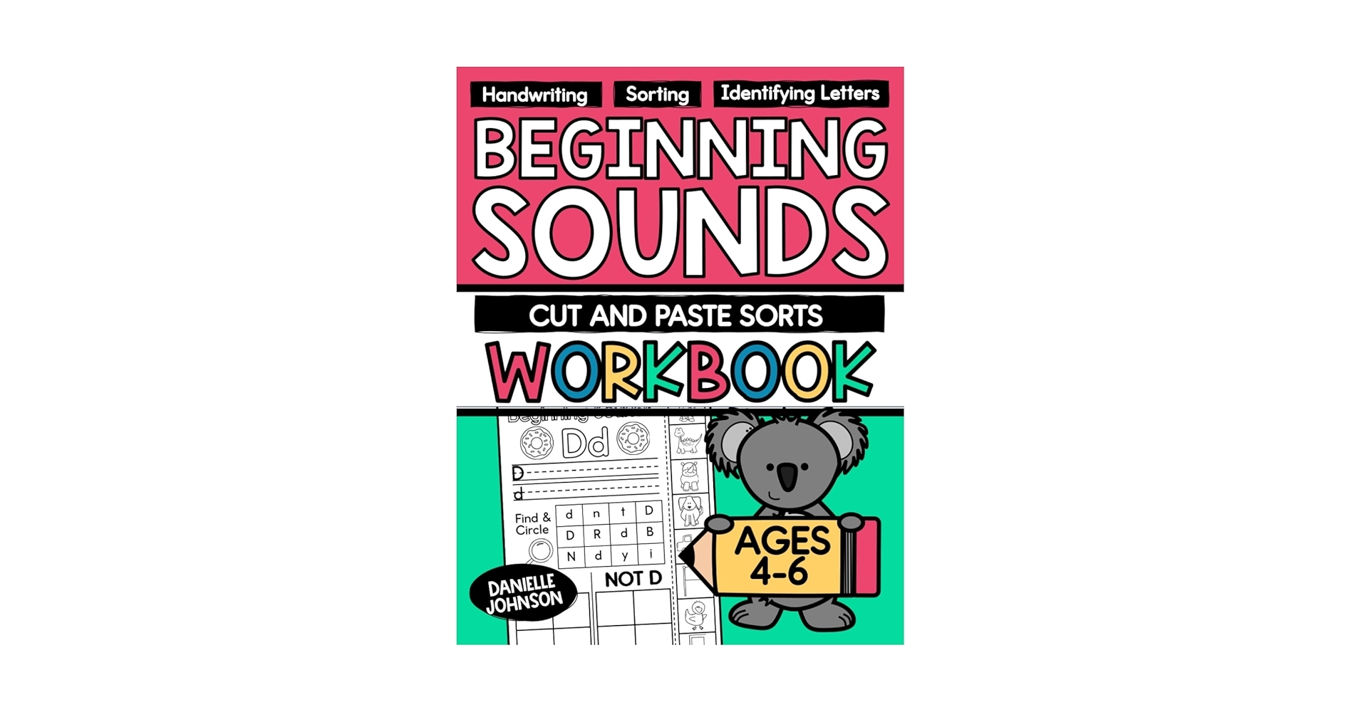 Amazon Beginning Sounds Cut And Paste Sorts Workbook Phonics Activities For Ages 4 To 6 Preschool Kindergarten And Grade 1 Homeschooling Letter Sound Practice 9798876529701 Johnson Danielle M Books