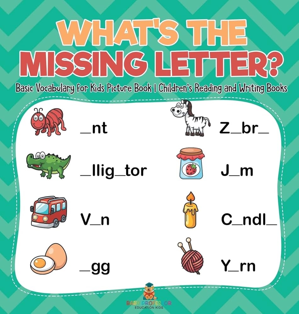 Amazon What s The Missing Letter Basic Vocabulary For Kids Picture Book Children s Reading And Writing Books 9798869416599 Baby Professor Books