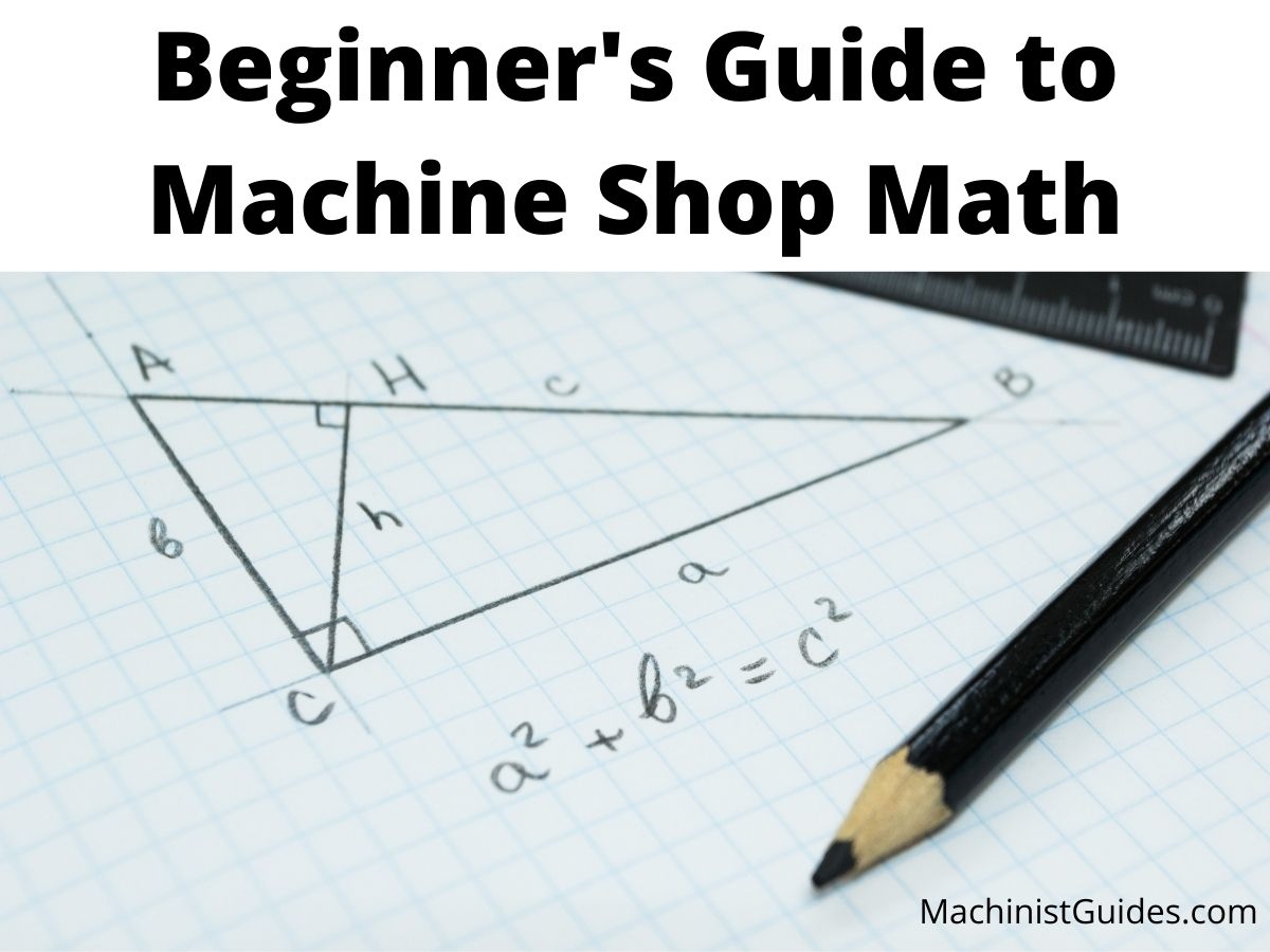 Beginner S Guide To Machine Shop Math Machinist Guides Beginner S Guide To Machine Shop Math Machinist Guides