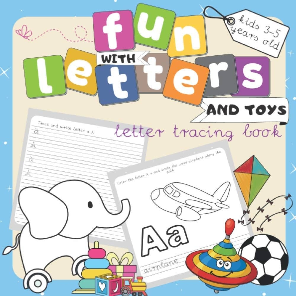 Fun With Letters And Toys Letter Tracing Book For Preschoolers And Kids Ages 3 5 Early Learning Activity Book With Toys To Color And Write First Letters Silver Sarah Millie 9798581117019 Amazon Books
