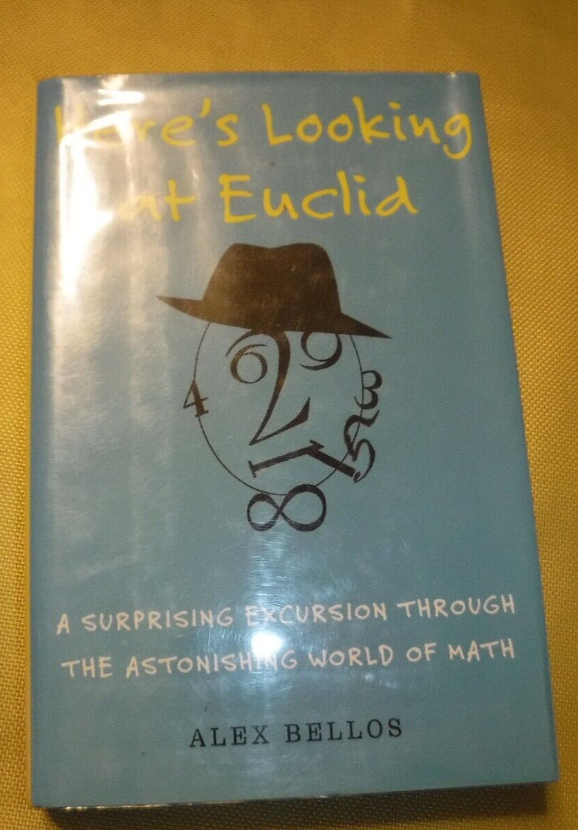 Here S Looking At Euclid Through The Astonishing WorldOF MATH BY Bellos 9781416588252 EBay