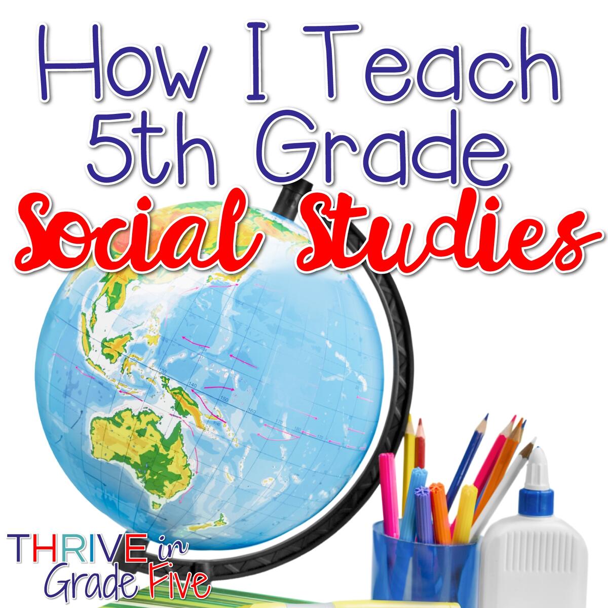 How I Teach 5th Grade Social Studies Thrive In Grade Five United States Regions Worksheets And Printables Homeschool Geography 4th 5th 6th Grade Calm Wave