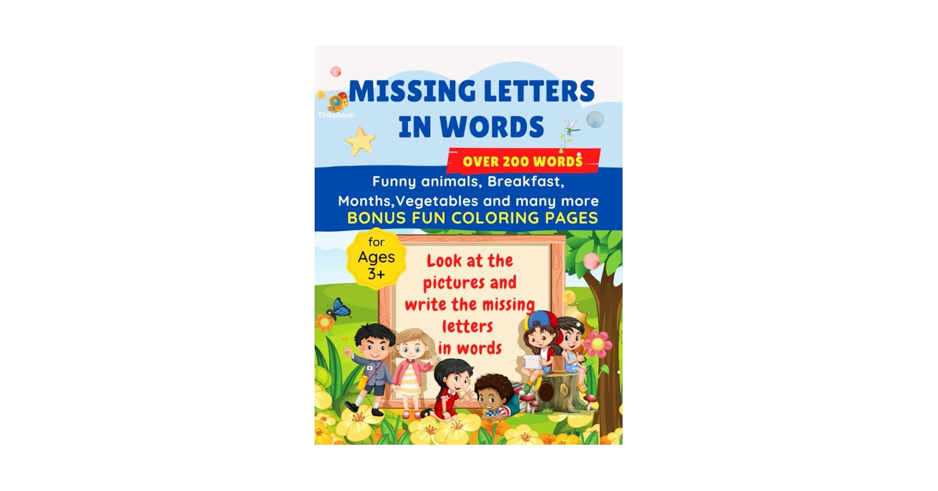 MISSING LETTERS IN WORDS For Ages 3 Look At The Pictures And Write The Missing Letters In Words Missing Letter Books Kids A Fill In The Blank Workbook For Kids Alphabet Missing Letter Book For Kids Write The Missing Letters Alphabet Missing Letter Practice Worksheet For Kids Benkhatfia Mustapha 9798831722734 Amazon Books