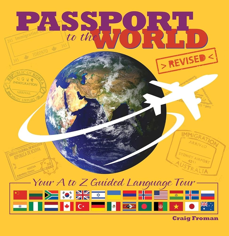 Passport To The World Your A To Z Guided Language Tour Craig Froman 9780890515952 Amazon Books Passport To The World Your A To Z Guided Language Tour Craig Froman 9780890515952 Amazon Books