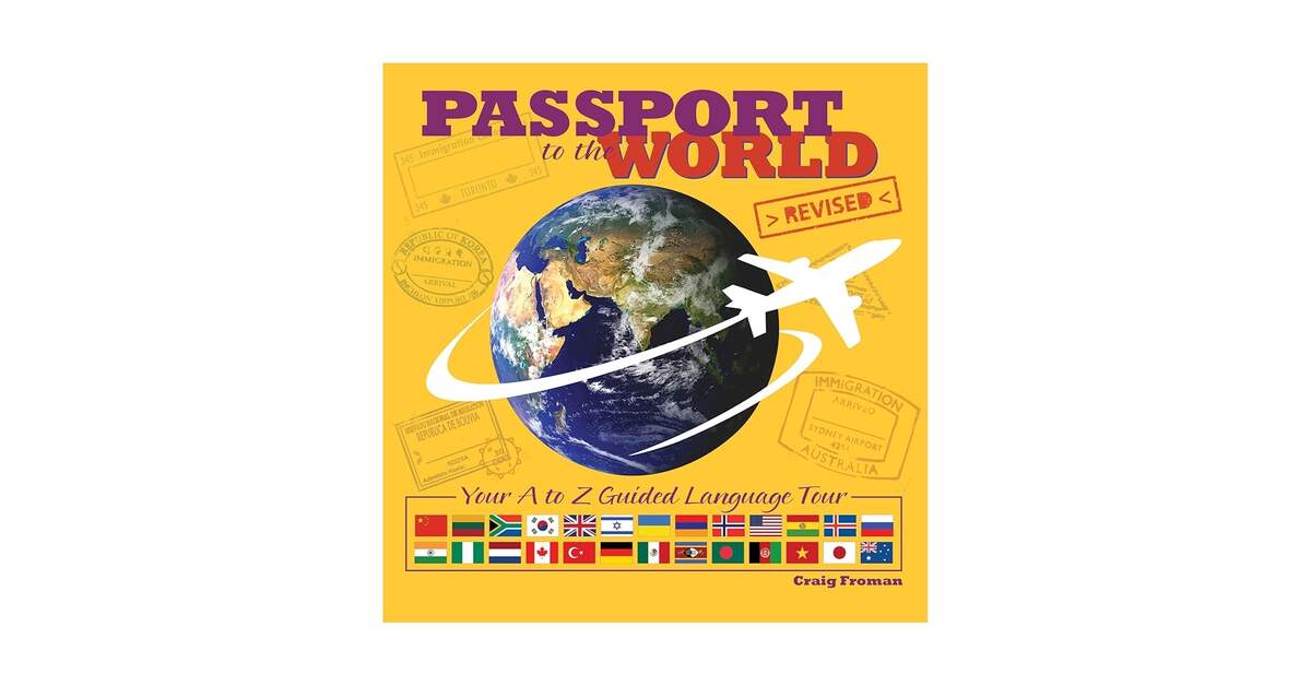 Passport To The World Your A To Z Guided Language Tour Craig Froman 9780890515952 Amazon Books