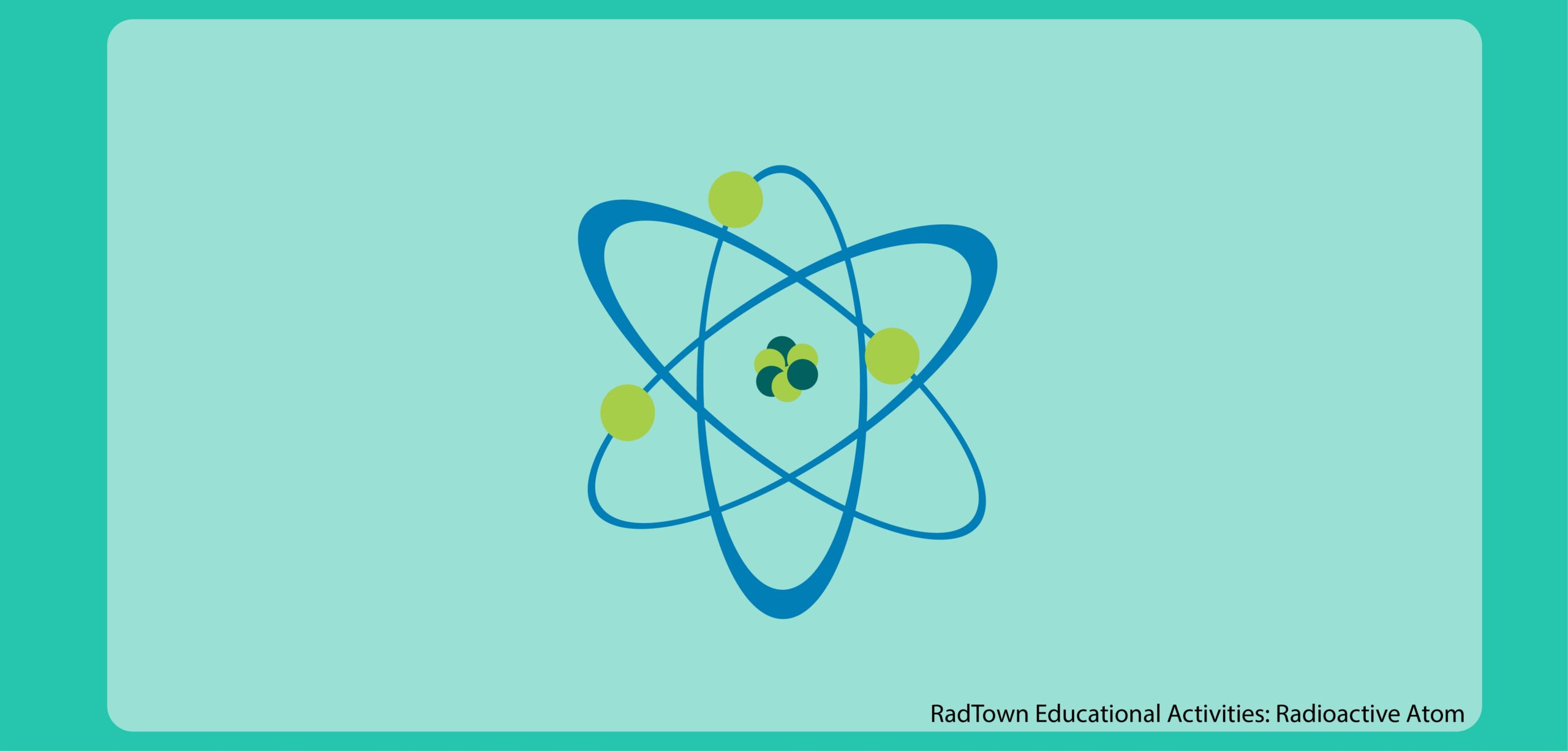 RadTown Radioactive Atom Activity 4 Atomic Stability US EPA