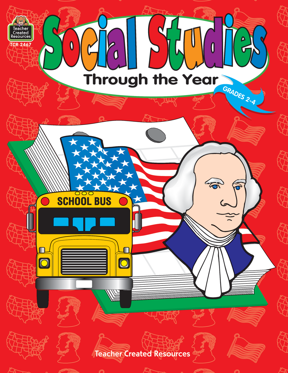 Social Studies Through The Year TCR2467 Teacher Created Resources