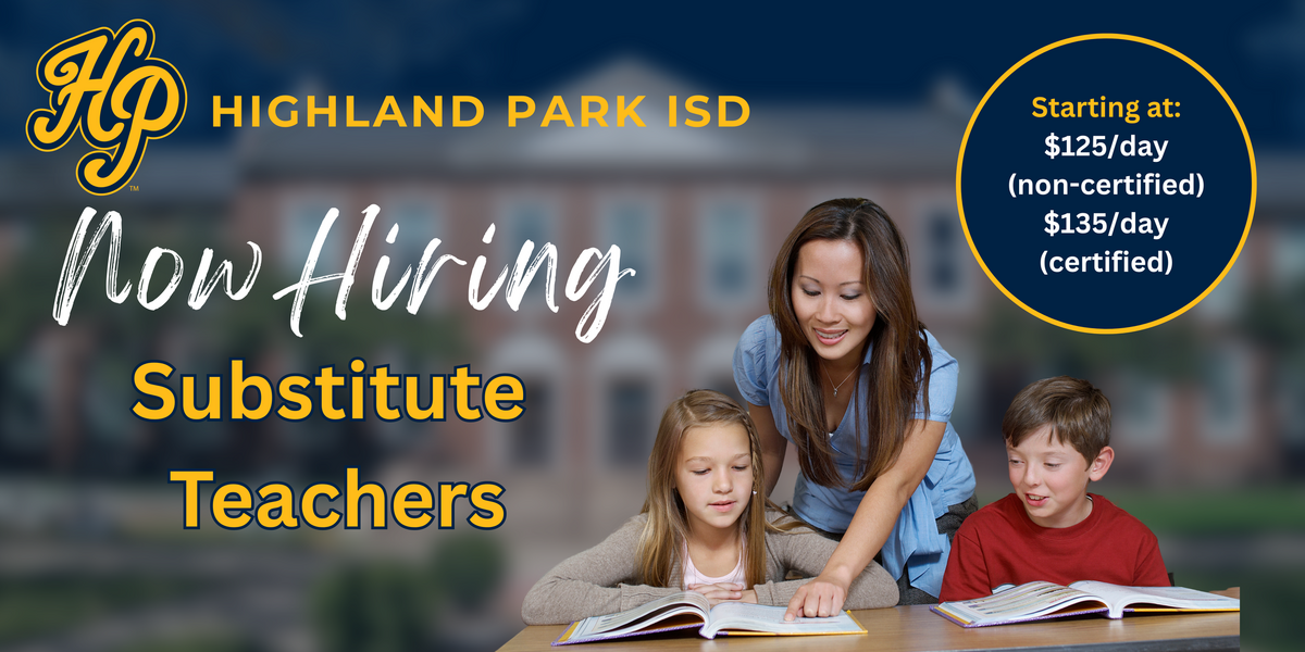 Substitute Information Human Resources Highland Park Independent School District Substitute Information Human Resources Highland Park Independent School District