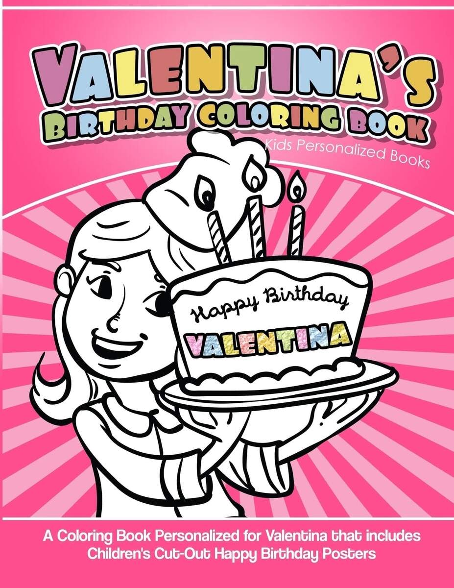 Valentina S Birthday Coloring Book Kids Personalized Books A Coloring Book Personalized For Valentina That Includes Children S Cut Out Happy Birthday Posters Garcia Elise Amazon Ie Books Amazon Happy Birthday Valentina The Big Birthday Activity Book Personalized Children S Activity Book 9781718603646 BirthdayDr Books